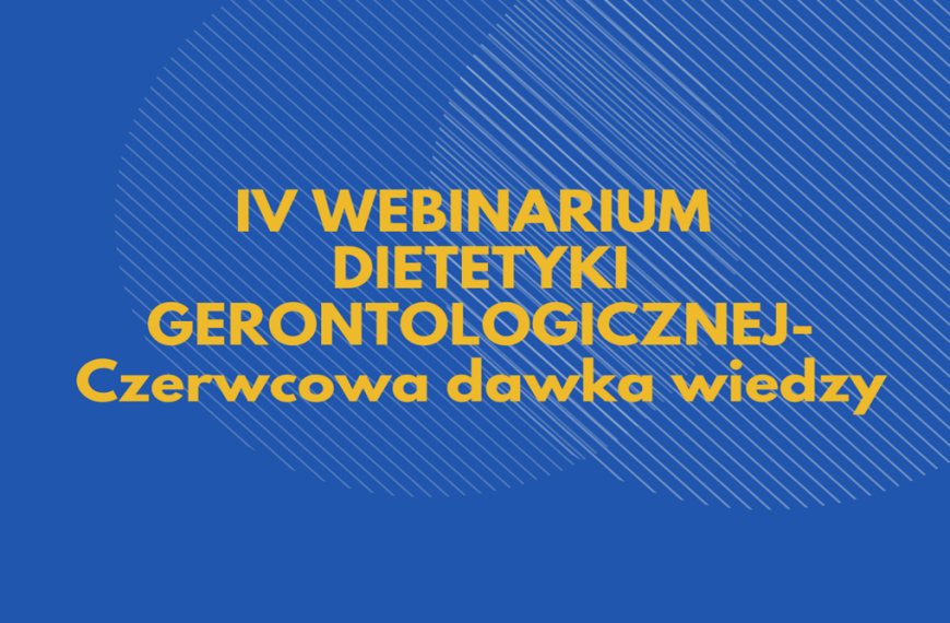 Bezpłatne czerwcowe webinaria z dietetyki gerontologicznej!