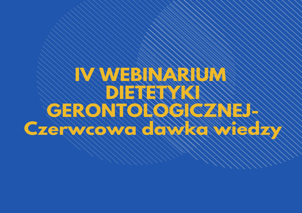 Bezpłatne czerwcowe webinaria z dietetyki gerontologicznej!